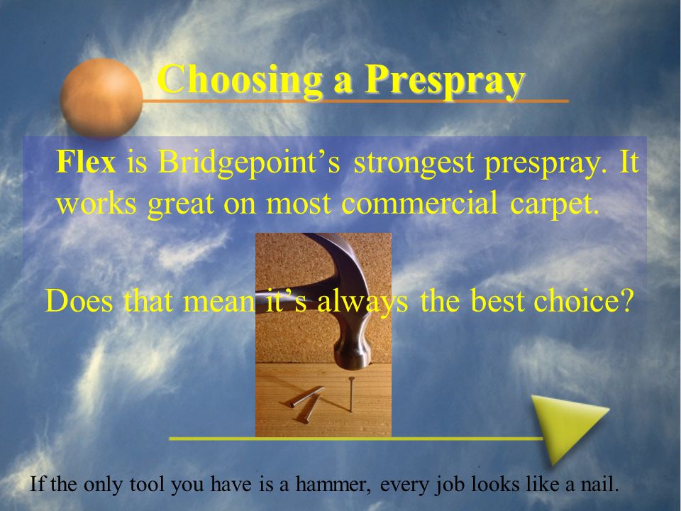 Choosing a Prespray Flex is Bridgepoint’s strongest prespray.