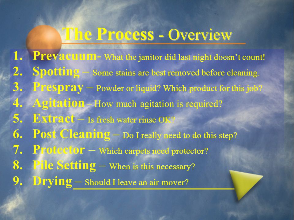 The Process - Overview 1.Prevacuum- What the janitor did last night doesn’t count.