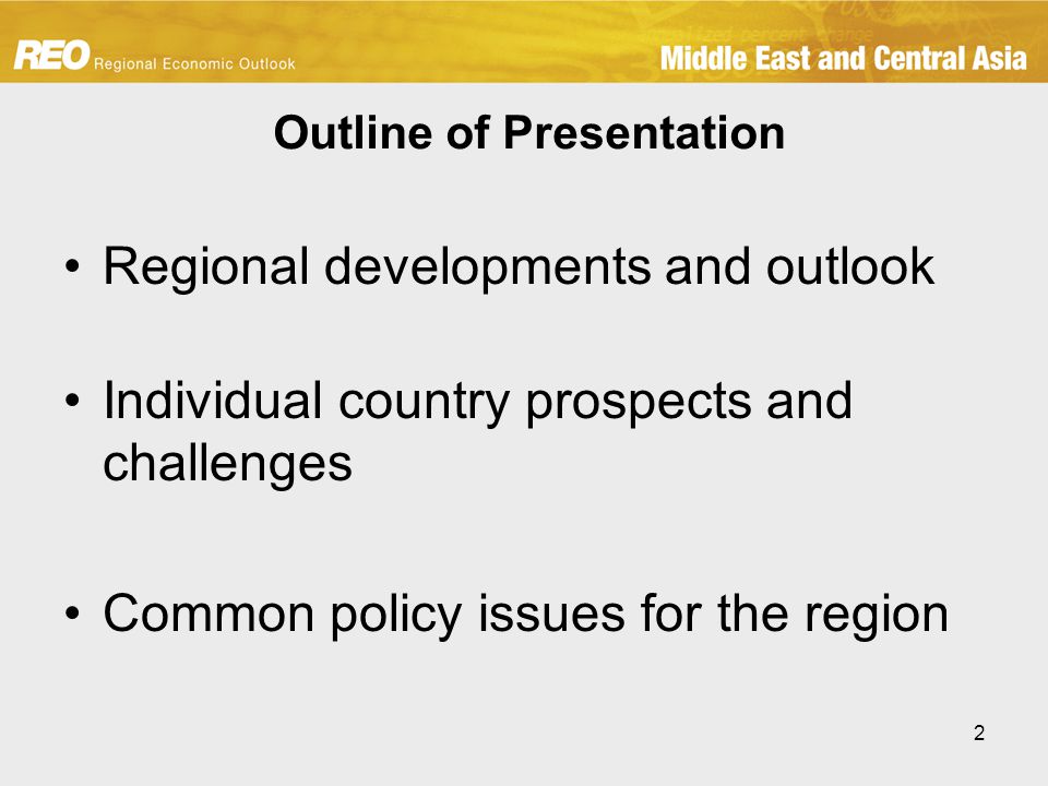 2 Outline of Presentation Regional developments and outlook Individual country prospects and challenges Common policy issues for the region