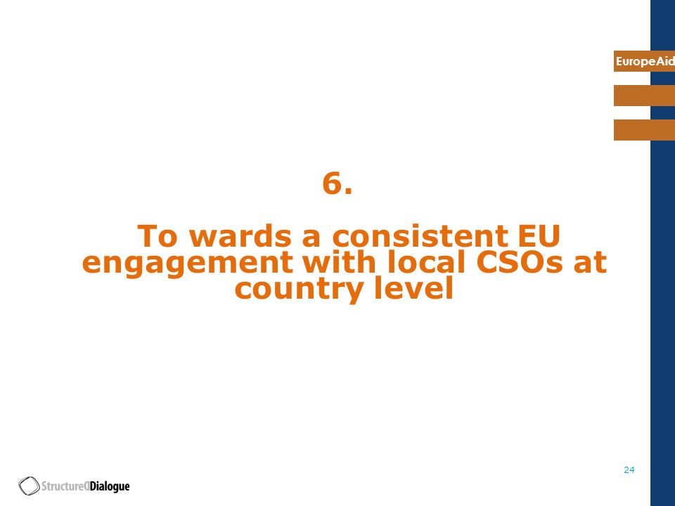 EuropeAid To wards a consistent EU engagement with local CSOs at country level