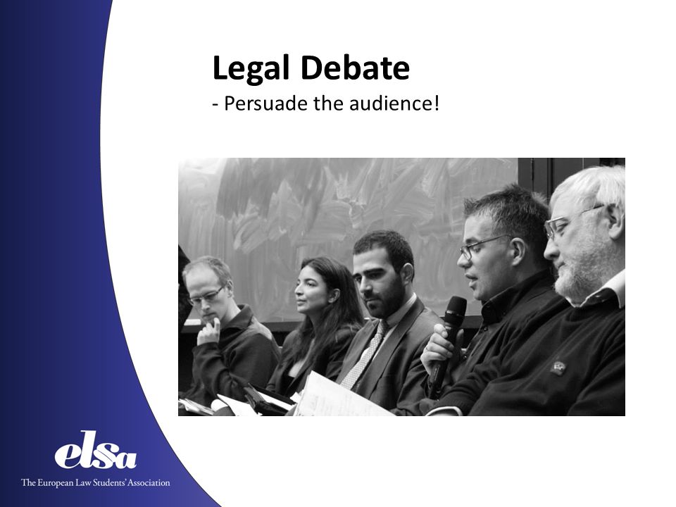 Legal Debate - Persuade the audience!