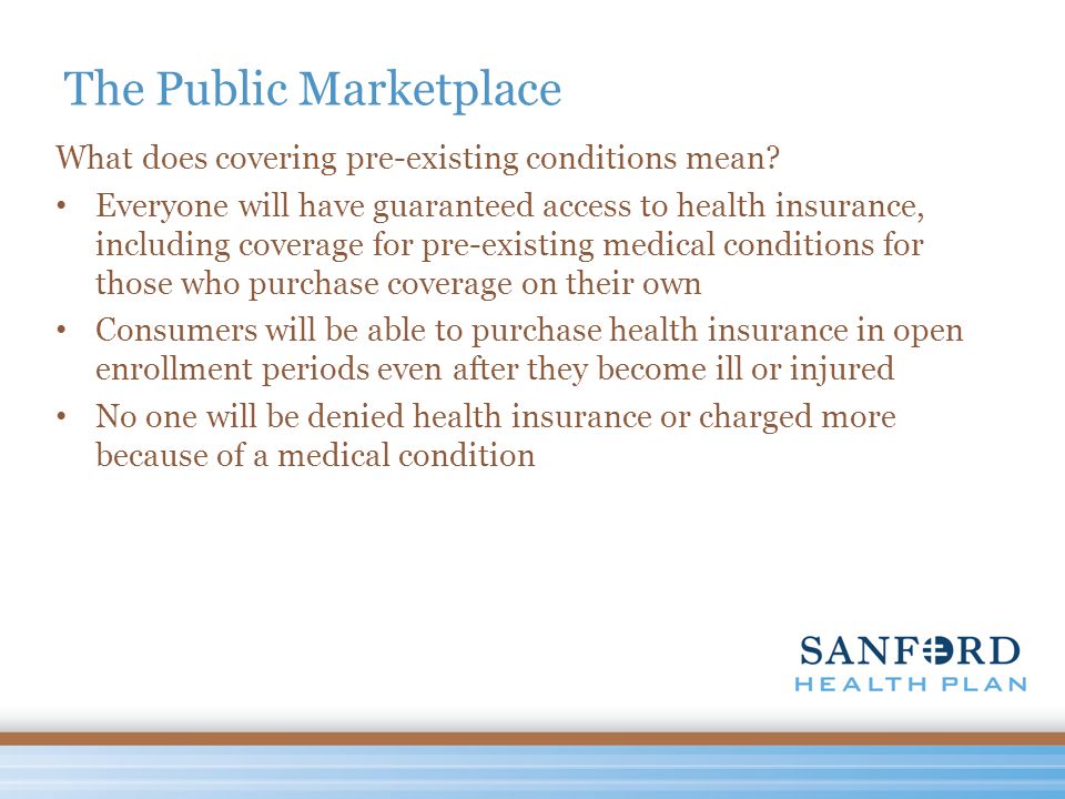 The Public Marketplace What does covering pre-existing conditions mean.