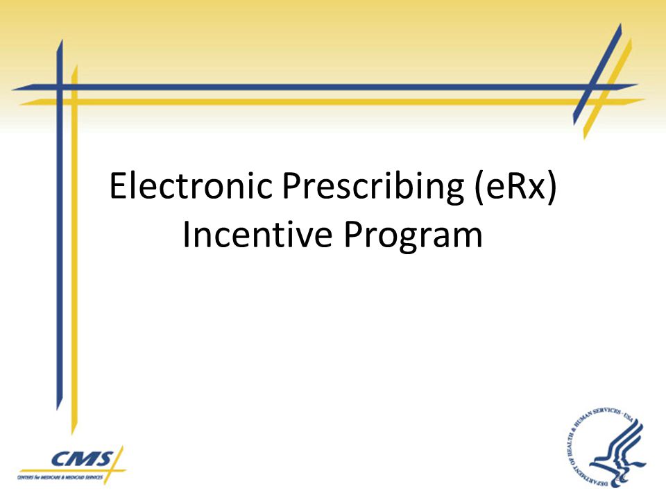 Electronic Prescribing (eRx) Incentive Program 22