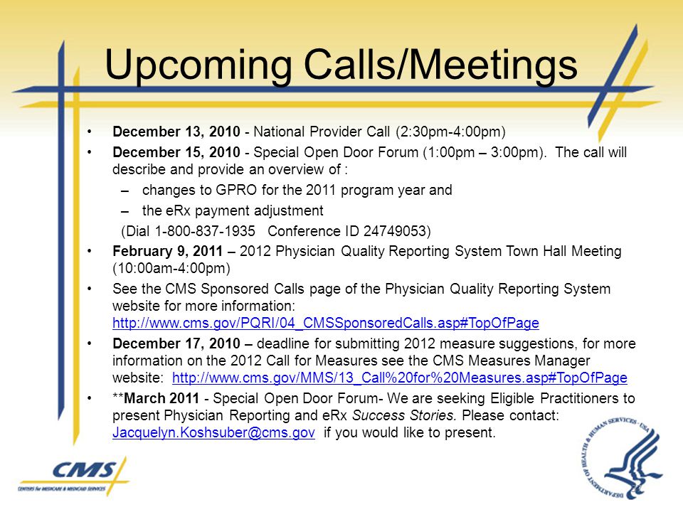 Upcoming Calls/Meetings December 13, National Provider Call (2:30pm-4:00pm) December 15, Special Open Door Forum (1:00pm – 3:00pm).