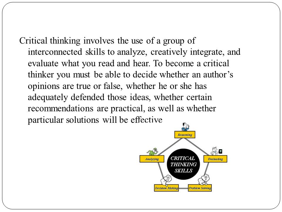 Critical thinking involves
