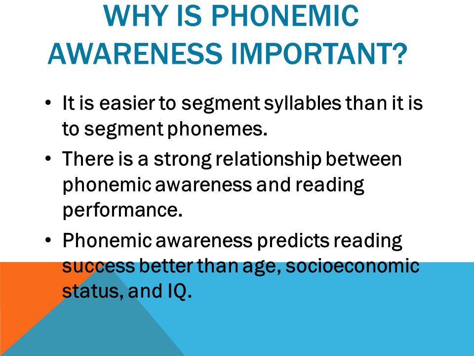 WHY IS PHONEMIC AWARENESS IMPORTANT.