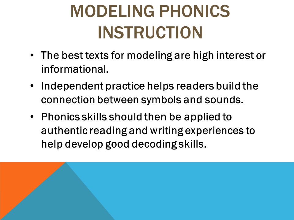 MODELING PHONICS INSTRUCTION The best texts for modeling are high interest or informational.