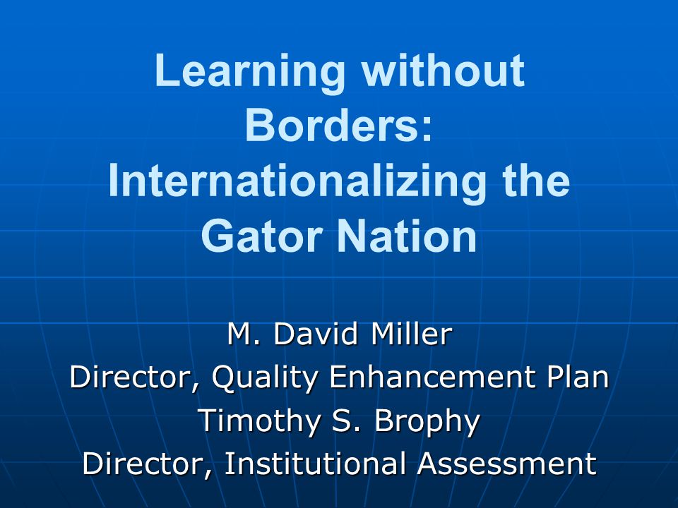Learning without Borders: Internationalizing the Gator Nation M.