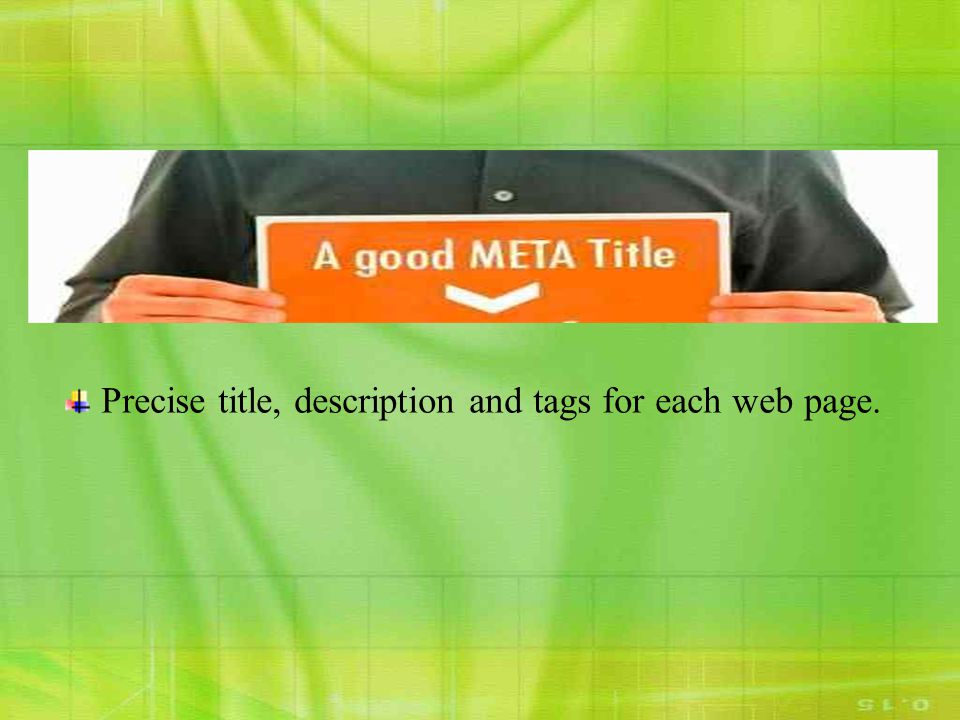 Precise title, description and tags for each web page.