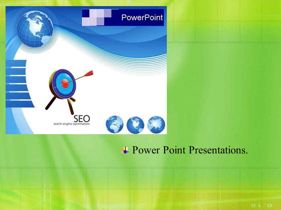 Power Point Presentations.