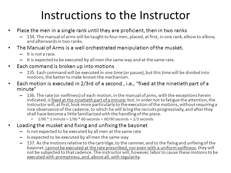 Instructions to the Instructor Place the men in a single rank until they are proficient, then in two ranks – 134.