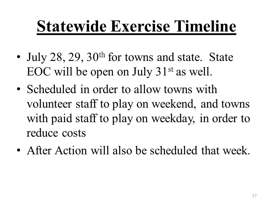Statewide Exercise Timeline July 28, 29, 30 th for towns and state.