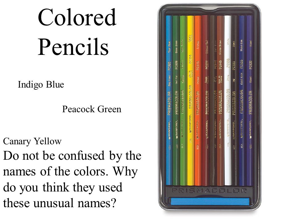 Colored Pencils Indigo Blue Peacock Green Canary Yellow Do not be confused by the names of the colors.