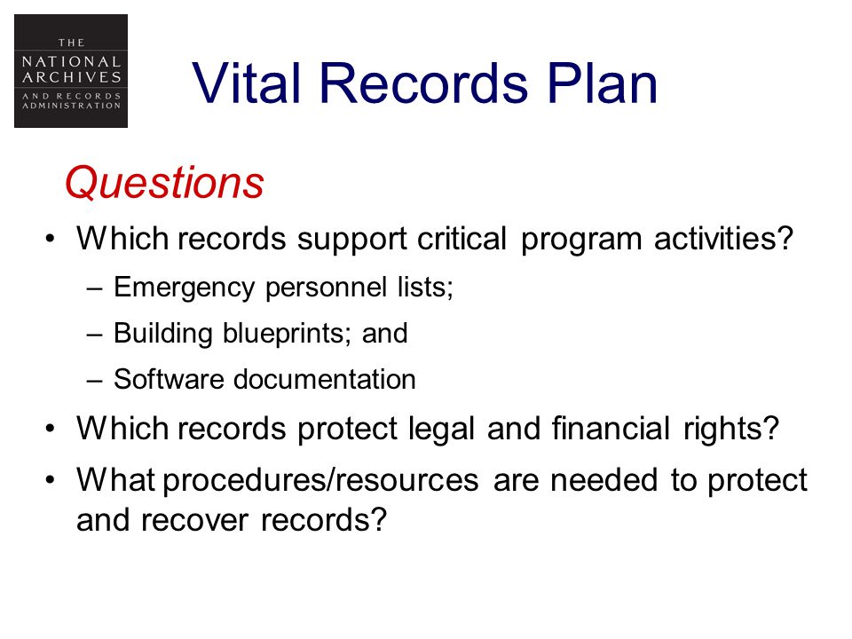 Vital Records Plan Which records support critical program activities.