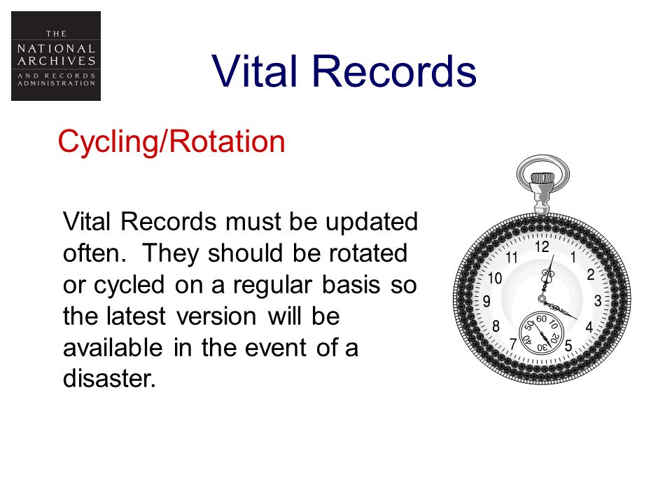 Vital Records Vital Records must be updated often.
