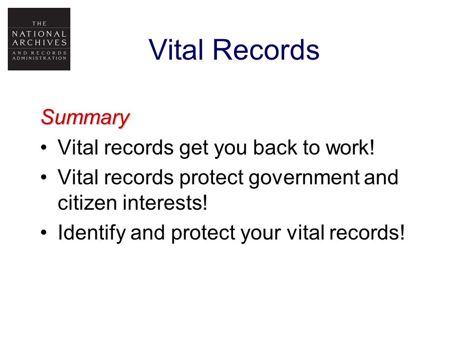 Vital Records Summary Vital records get you back to work.