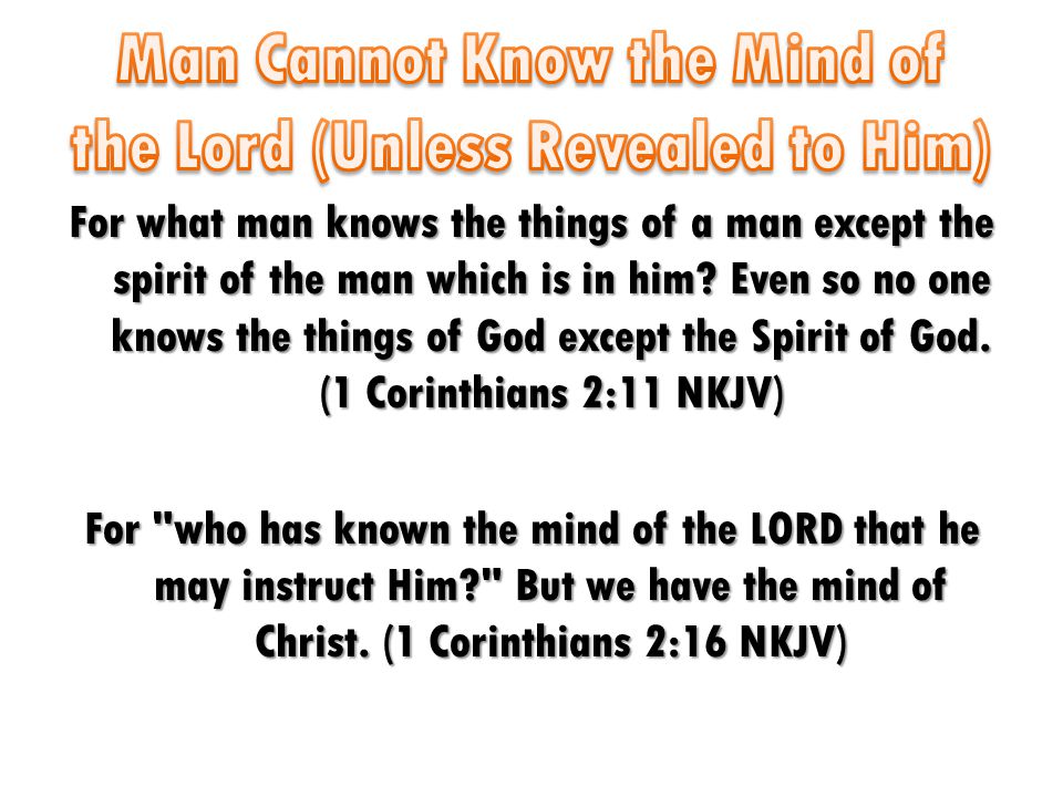 For what man knows the things of a man except the spirit of the man which is in him.