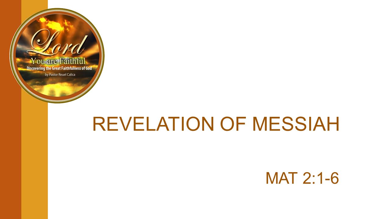 REVELATION OF MESSIAH MAT 2:1-6
