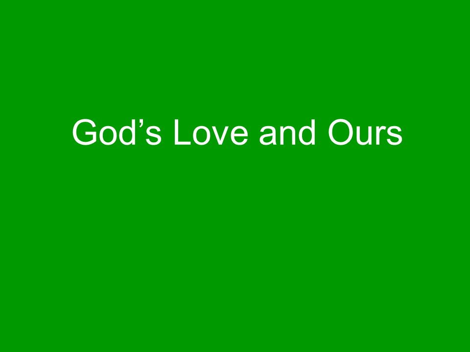God’s Love and Ours