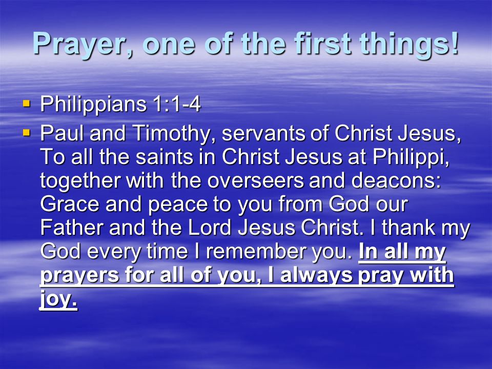 Prayer, one of the first things.