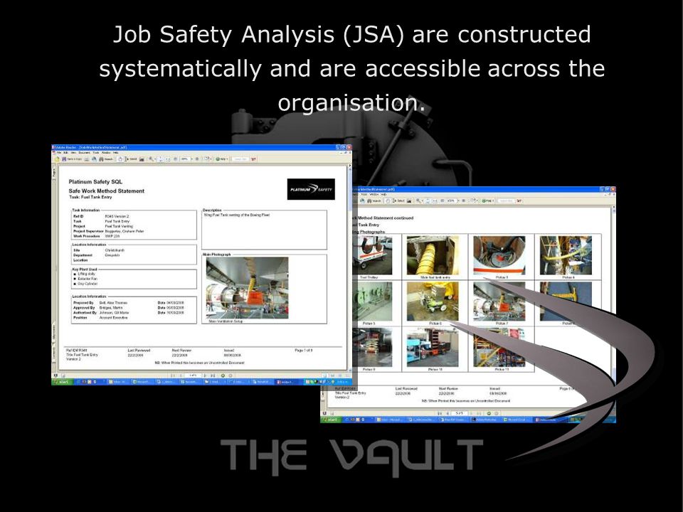 Job Safety Analysis (JSA) are constructed systematically and are accessible across the organisation.
