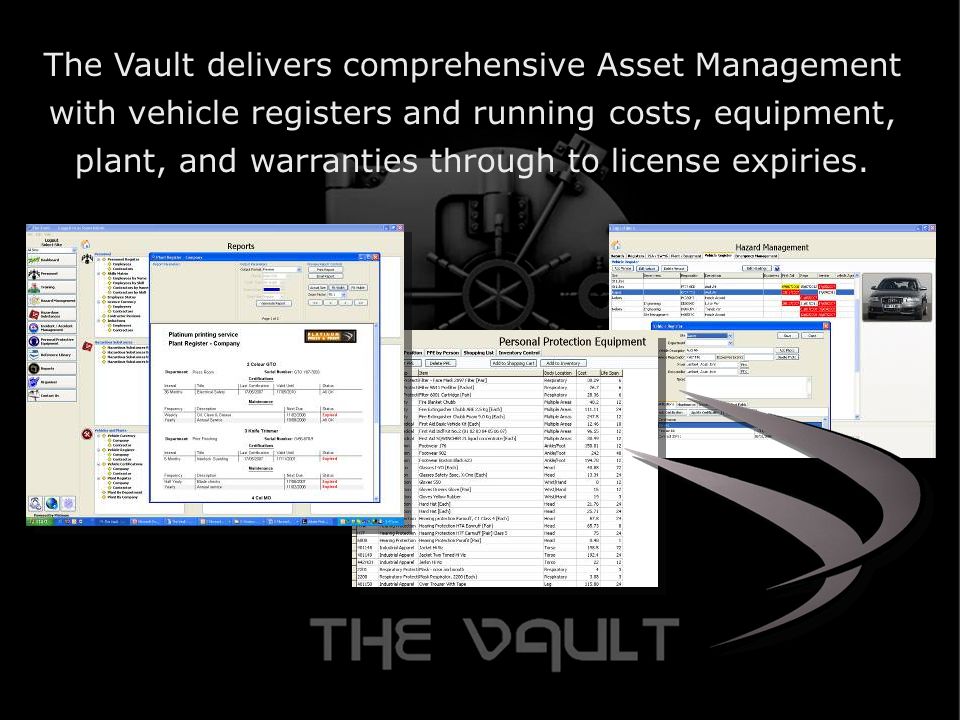 The Vault delivers comprehensive Asset Management with vehicle registers and running costs, equipment, plant, and warranties through to license expiries.