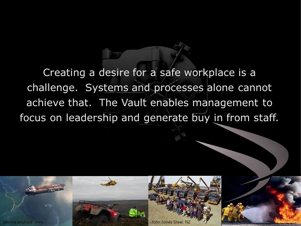 Creating a desire for a safe workplace is a challenge.
