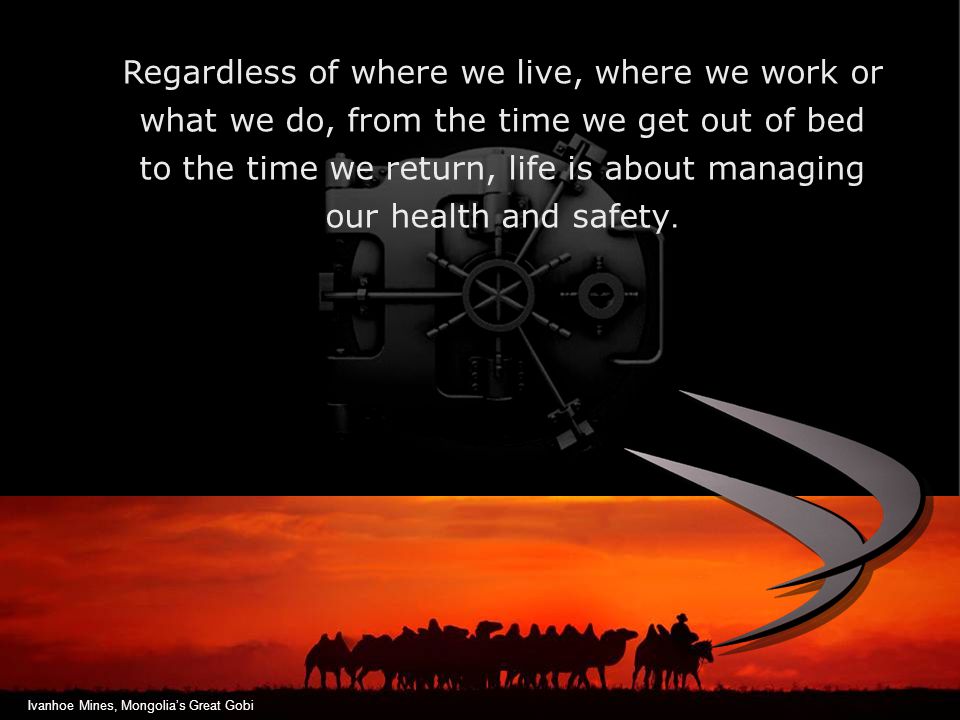 Regardless of where we live, where we work or what we do, from the time we get out of bed to the time we return, life is about managing our health and safety.