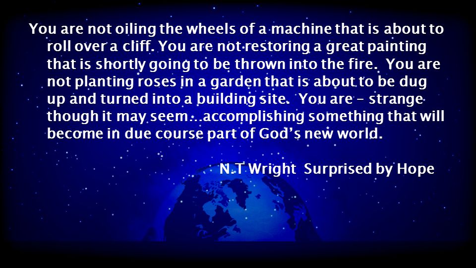 You are not oiling the wheels of a machine that is about to roll over a cliff.