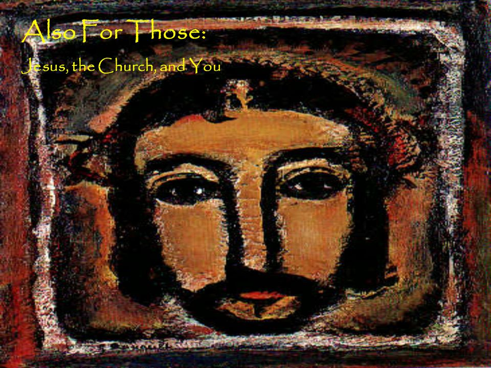 Also For Those: Jesus, the Church, and You