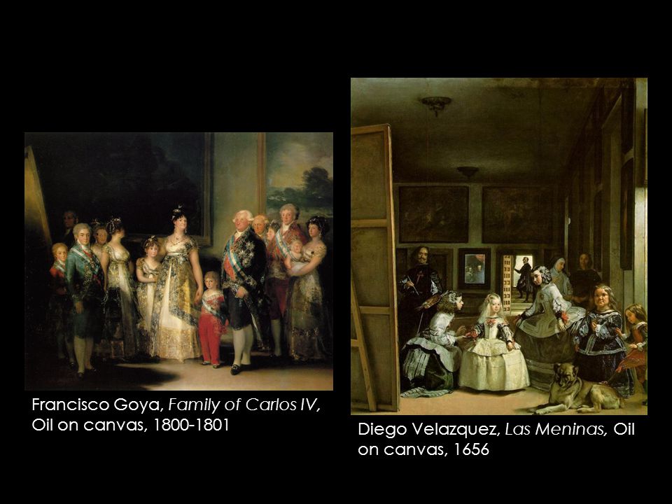 Francisco Goya, Family of Carlos IV, Oil on canvas, Diego Velazquez, Las Meninas, Oil on canvas, 1656