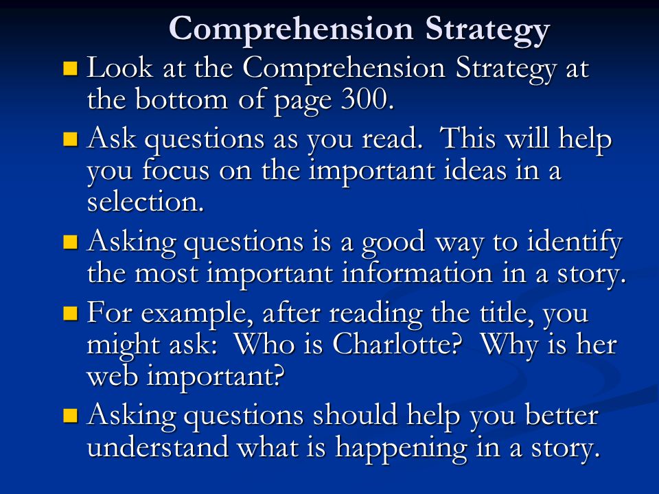 Comprehension Strategy Look at the Comprehension Strategy at the bottom of page 300.