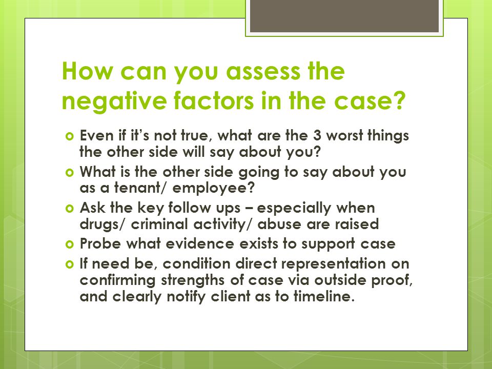 How can you assess the negative factors in the case.