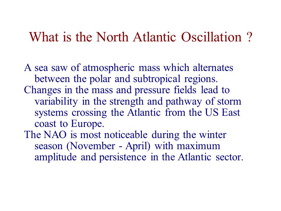What is the North Atlantic Oscillation .