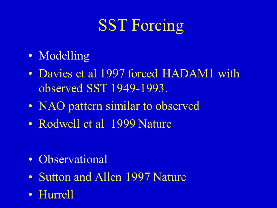 SST Forcing Modelling Davies et al 1997 forced HADAM1 with observed SST