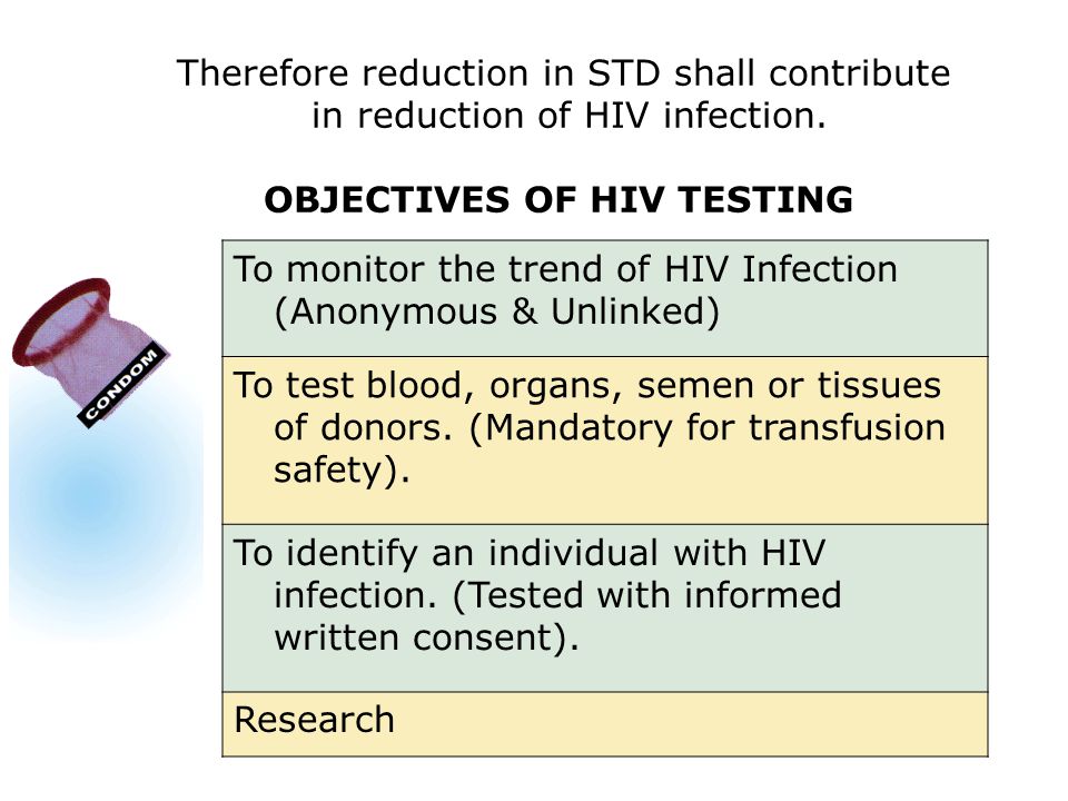 Therefore reduction in STD shall contribute in reduction of HIV infection.