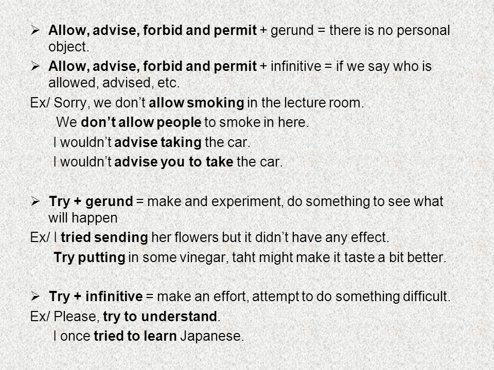  Allow, advise, forbid and permit + gerund = there is no personal object.