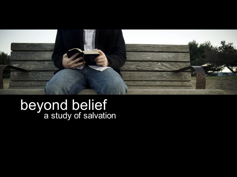 beyond belief a study of salvation