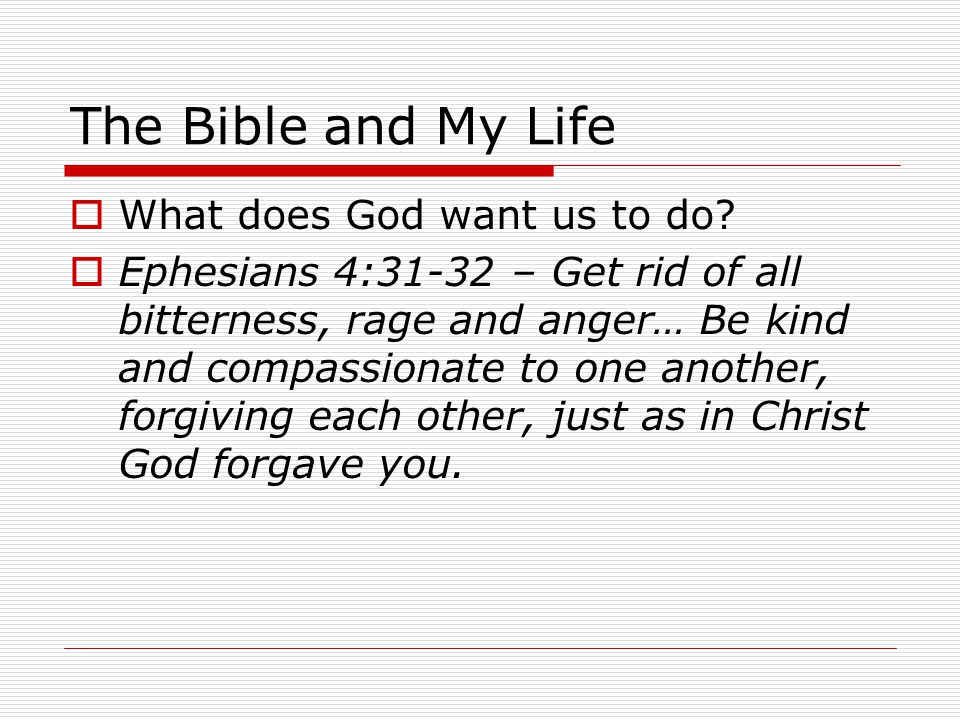 The Bible and My Life  What does God want us to do.