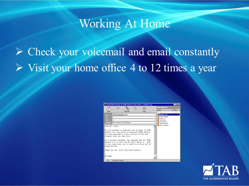 Working At Home  Check your voic and  constantly  Visit your home office 4 to 12 times a year