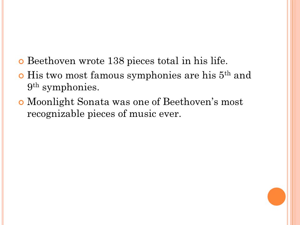 Beethoven wrote 138 pieces total in his life.