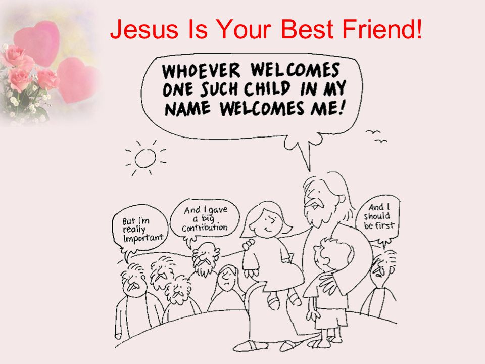 Jesus Is Your Best Friend!