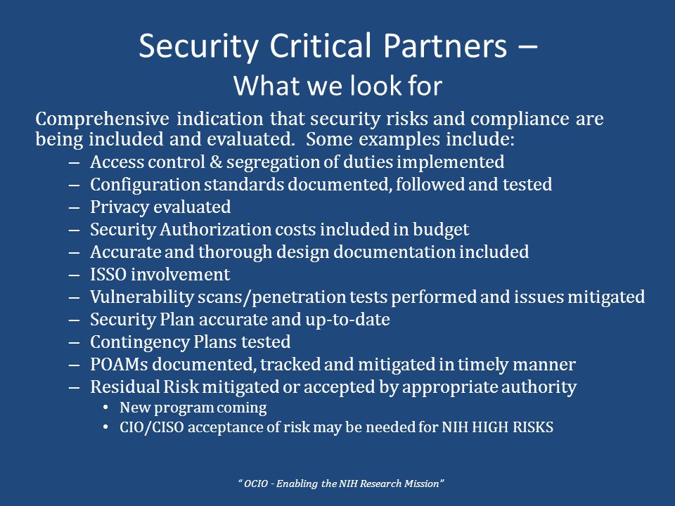Security Critical Partners – What we look for Comprehensive indication that security risks and compliance are being included and evaluated.