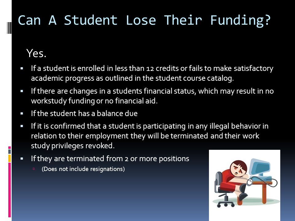 Can A Student Lose Their Funding. Yes.