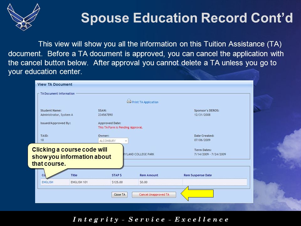 Spouse Education Record Cont’d This view will show you all the information on this Tuition Assistance (TA) document.