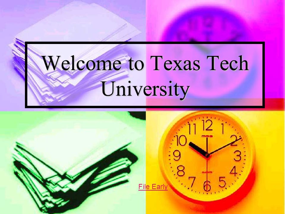 Welcome to Texas Tech University File Early