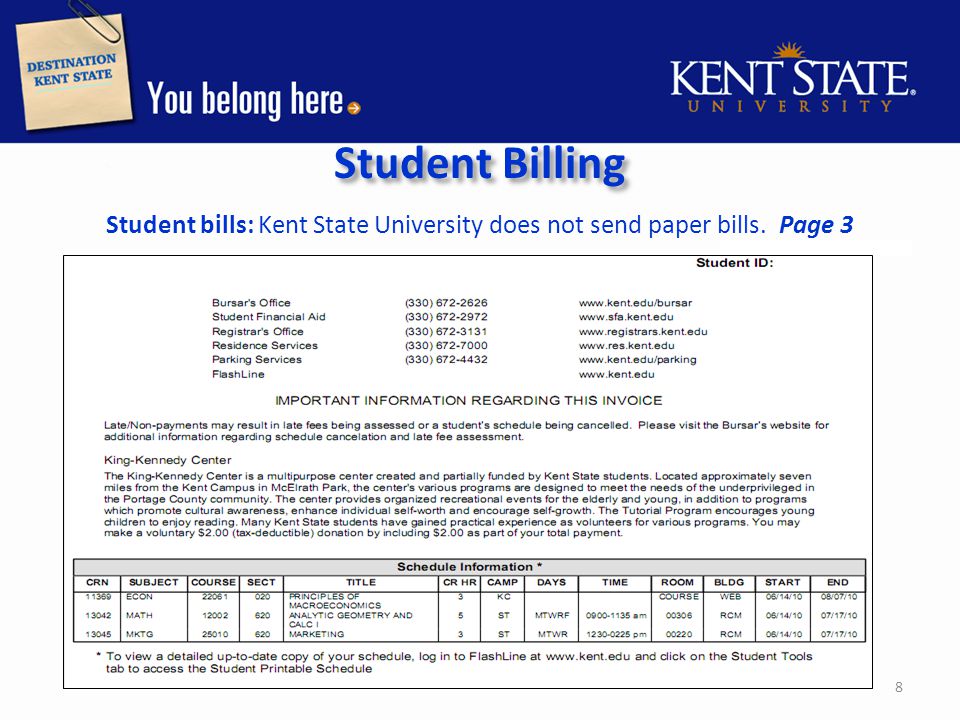 Student Billing Student bills: Kent State University does not send paper bills. Page 3 8