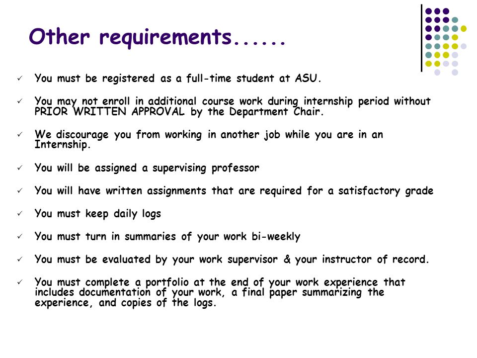 Other requirements You must be registered as a full-time student at ASU.