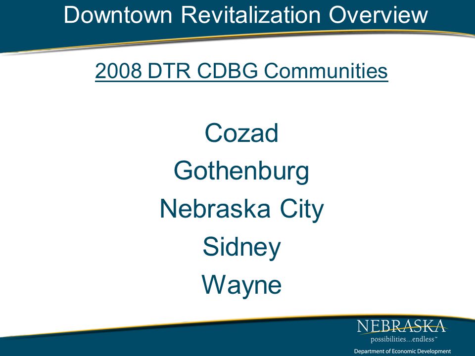 Downtown Revitalization Overview 2008 DTR CDBG Communities Cozad Gothenburg Nebraska City Sidney Wayne