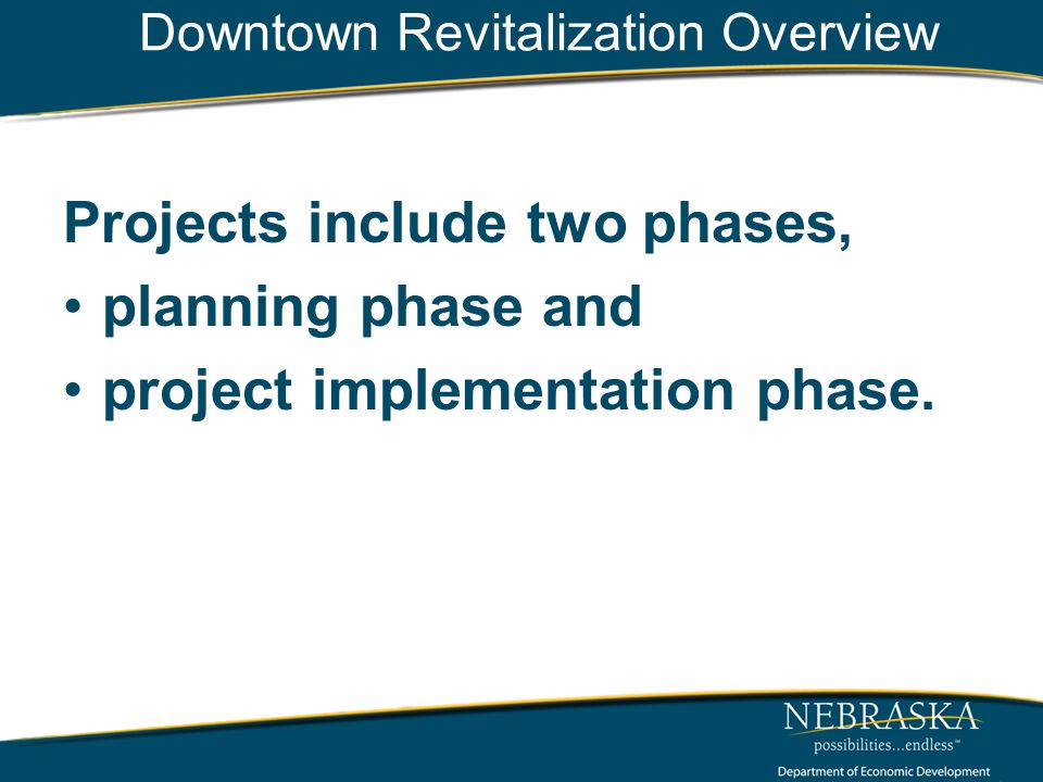 Downtown Revitalization Overview Projects include two phases, planning phase and project implementation phase.